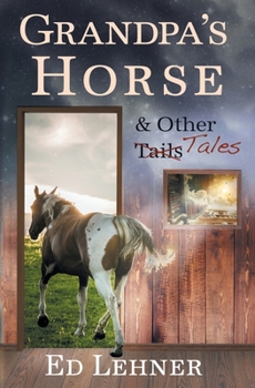 Paperback Grandpa's Horse & Other Tales Book