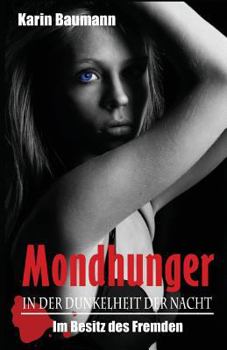 Paperback Mondhunger: In Der Dunkelheit Der Nacht: Im Besitz Des Fremden [German] Book