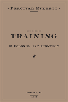 Hardcover The Book of Training by Colonel Hap Thompson of Roanoke, Va, 1843: Annotated from the Library of John C. Calhoun Book