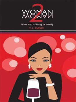 Paperback Woman 2 Woman: What We Do Wrong in Dating Book