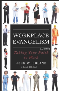Paperback Workplace Evangelism: Taking Your Faith to Work: Taking Your Faith to Work Book