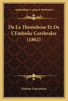 Paperback De La Thrombose Et De L'Embolie Cerebrales (1862) [French] Book