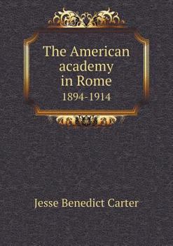 Paperback The American Academy in Rome 1894-1914 Book