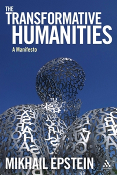 Paperback The Transformative Humanities: A Manifesto Book