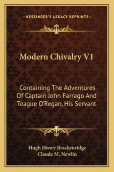 Paperback Modern Chivalry V1: Containing The Adventures Of Captain John Farrago And Teague O'Regan, His Servant Book