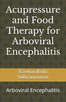 Paperback Acupressure and Food Therapy for Arboviral Encephalitis: Arboviral Encephalitis Book
