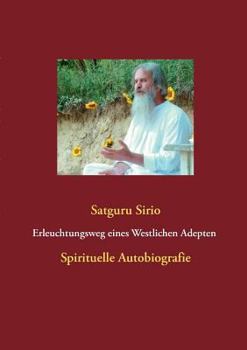 Paperback Erleuchtungsweg eines Westlichen Adepten Spirituelle Autobiografie Erleuchtungsweg Eines Westlichen Adepten: Spirituelle Autobiografie [German] Book