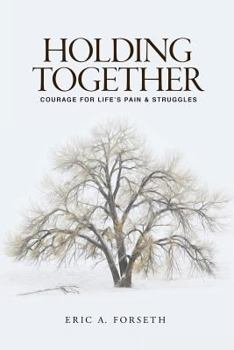 Paperback Holding Together: Courage for Life's Pain and Struggles Book