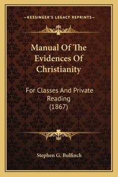 Paperback Manual Of The Evidences Of Christianity: For Classes And Private Reading (1867) Book