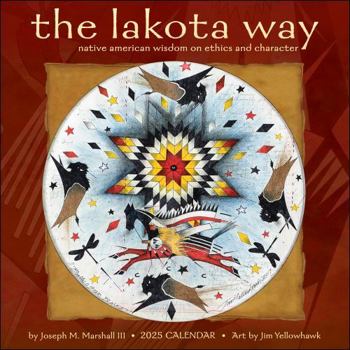 Calendar The Lakota Way 2025 Wall Calendar: Native American Wisdom on Ethics and Character Book