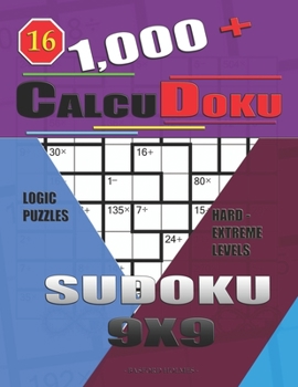 Paperback 1,000 + Calcudoku sudoku 9x9: Logic puzzles hard - extreme levels Book