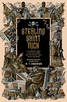 Hardcover Stealing Saint Nick: A Legendary Corpse, a Notorious Theft, and the Stories That Shape the World Book