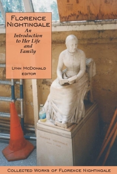 Hardcover Florence Nightingale: An Introduction to Her Life and Family: Collected Works of Florence Nightingale, Volume 1 Book