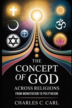 THE CONCEPT OF GOD ACROSS RELIGIONS: FROM MONOTHEISM TO POLYTHEISM