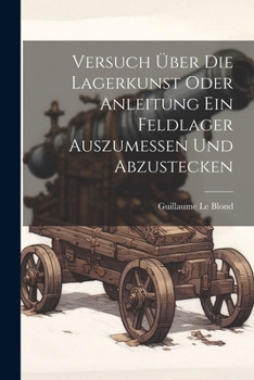 Paperback Versuch über die Lagerkunst oder Anleitung ein Feldlager auszumessen und abzustecken [German] Book