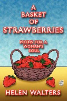 Paperback A Basket of Strawberries: Poems for a Woman's Soul Book