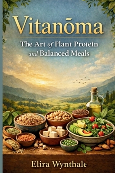 Vitanoma: The Art of Plant Protein and Balanced Meals (Health Related)