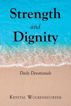 Paperback Strength and Dignity: Daily Devotionals Book