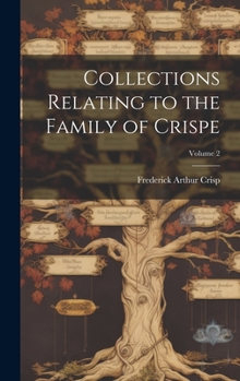Hardcover Collections Relating to the Family of Crispe; Volume 2 Book
