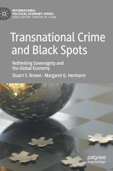 Hardcover Transnational Crime and Black Spots: Rethinking Sovereignty and the Global Economy Book