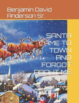 Paperback Santa Came to Town and Forgot about Me Book