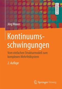 Paperback Kontinuumsschwingungen: Vom Einfachen Strukturmodell Zum Komplexen Mehrfeldsystem [German] Book