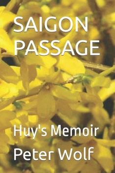 Paperback Saigon Passage: Huy's Memoir Book