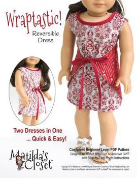 Paperback Wraptastic! Reversible Dress: Confident Beginner-Level Sewing Pattern for 18-inch Dolls Book