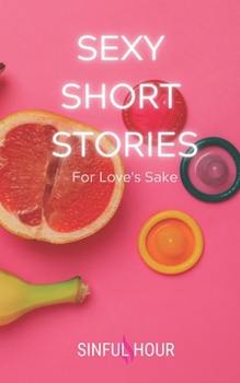 Paperback Sexy Short Stories: For Love's Sake Book