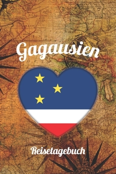 Gagausien Reisetagebuch: A5 Reise Journal I Notizbuch I Urlaubs Planer I Road trip Planer I Travel notebook I 6X9 Pocket journal I Geschenk für Backpacker (German Edition)
