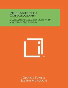 Paperback Introduction To Crystallography: A Laboratory Manual For Students Of Mineralogy And Geology Book