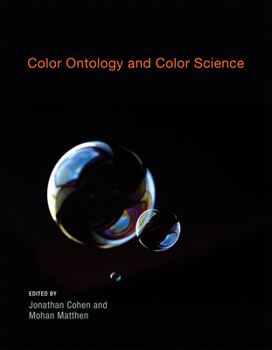 Color Ontology and Color Science - Book  of the Life and Mind: Philosophical Issues in Biology and Psychology