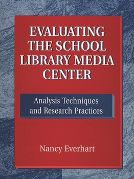 Paperback Evaluating the School Library Media Center: Analysis Techniques and Research Practices Book
