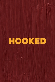 Paperback Hooked: All Purpose 6x9 Blank Lined Notebook Journal Way Better Than A Card Trendy Unique Gift Maroon Texture English Slang Book