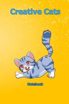 Creative Cats: Notebook 6 x 9 inch With 120 Lined pages