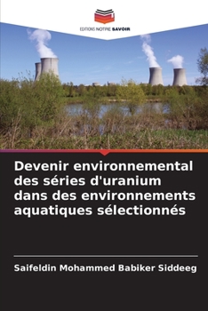 Paperback Devenir environnemental des séries d'uranium dans des environnements aquatiques sélectionnés [French] Book