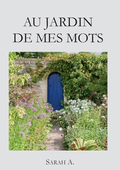 Paperback Au jardin de mes mots [French] Book
