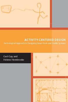 Hardcover Activity-Centered Design: An Ecological Approach to Designing Smart Tools and Usable Systems Book