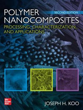 Hardcover Polymer Nanocomposites: Processing, Characterization, and Applications, Second Edition Book