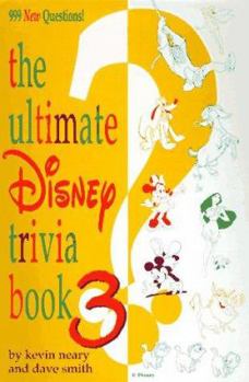 The Ultimate Disney Trivia Book 3: 999 New Questions! (Ultimate Disney Trivia Book) - Book #3 of the Ultimate Disney Trivia Quiz Book
