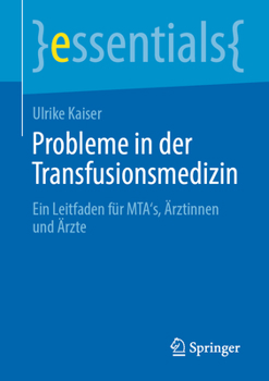 Paperback Probleme in Der Transfusionsmedizin: Ein Leitfaden Für Mta's, Ärztinnen Und Ärzte [German] Book