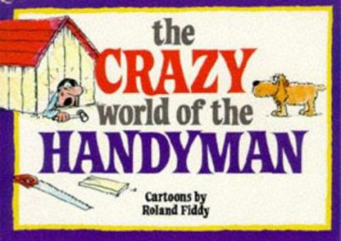 Paperback Crazy World of the Handyman Book