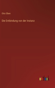 Hardcover Die Entbindung von der Instanz [German] Book