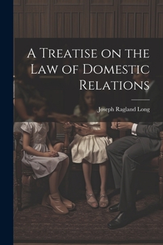 Paperback A Treatise on the law of Domestic Relations Book