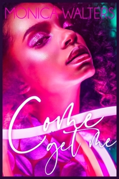 Come and Get Me - Book #3 of the Henderson Family Saga