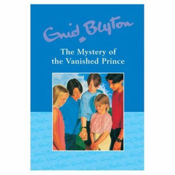 The Mystery of the Vanished Prince - Book #9 of the Five Find-Outers