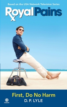Royal Pains: First, Do No Harm - Book #1 of the Royal Pains