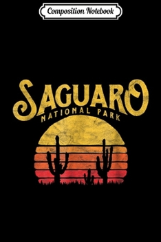 Composition Notebook: Vintage Saguaro National Park - Retro Cactus & Sun Journal/Notebook Blank Lined Ruled 6x9 100 Pages