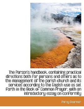 Paperback The Parson's Handbook, Containing Practical Directions Both for Parsons and Others as to the Managem [Large Print] Book