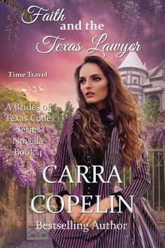Paperback Faith and the Texas Lawyer: A Brides of Texas Code Series Novella, Book 4 Book